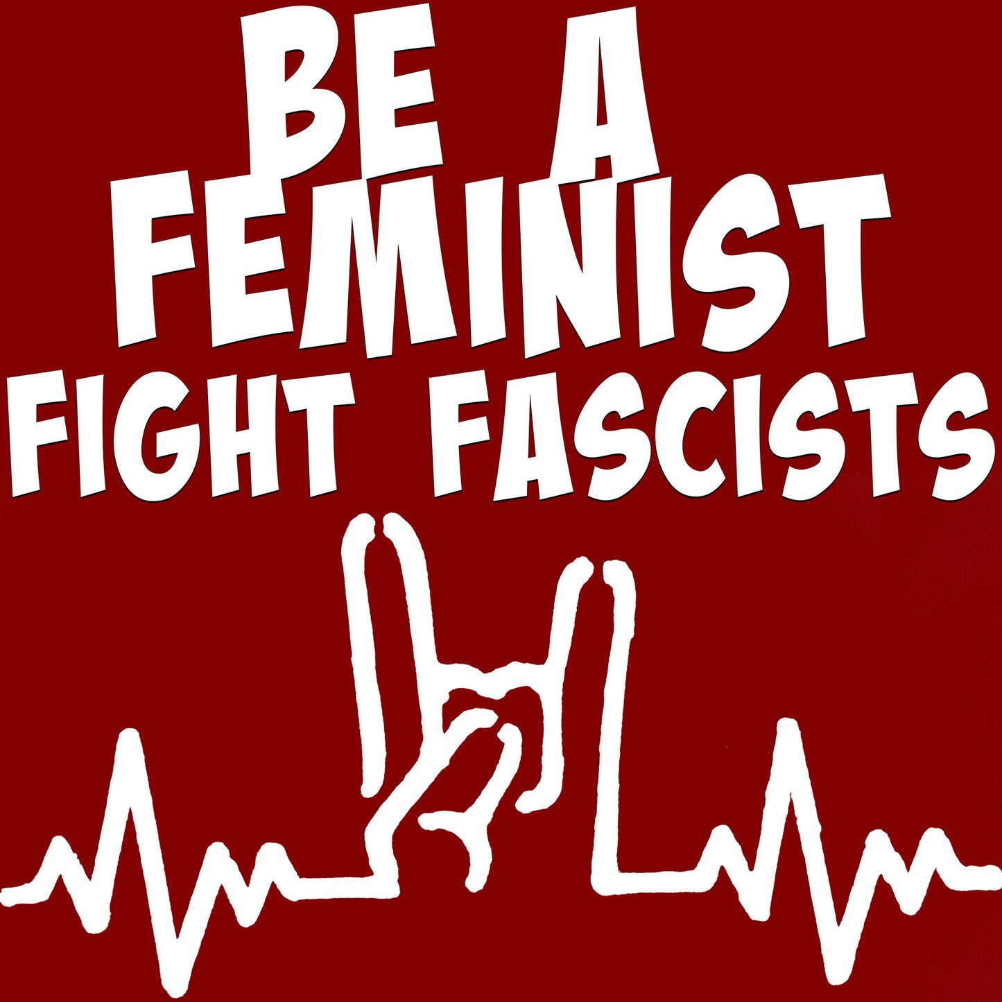 Be a Feminist Fight Fascists Sticker